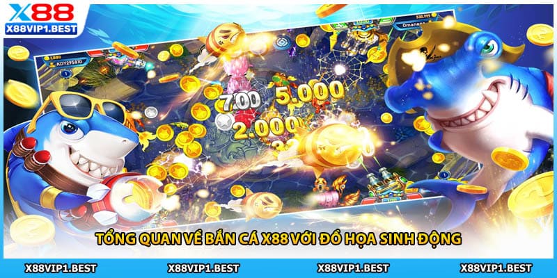 Tổng quan về bắn cá X88 với đồ họa sinh động